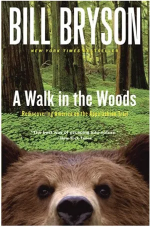 A Walk in the Woods: A Captivating Adventure Narrative by Bill Bryson